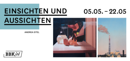 Einzelausstellung im BBK/W Stuttgart – Andrea Eitel Do. 5. – So. 22. Mai 2022